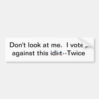 Kijk niet naar mij. Ik heb twee keer tegen deze id Bumpersticker