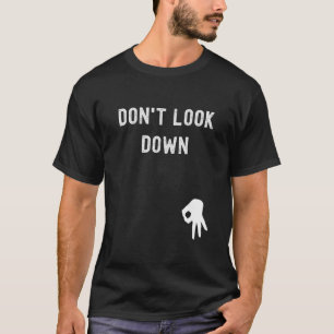 Kijk niet neer grappig sarcastisch hilarisch Gezeg T-shirt