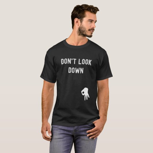 Kijk niet neer grappig sarcastisch hilarisch Gezeg T-shirt (Voorkant volledig)