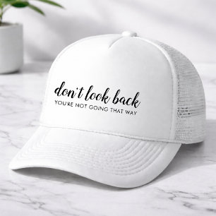 Kijk niet om   Moderne Opbeurende Positieve Spreuk Trucker Pet