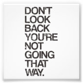 Kijk niet terug dat je niet zo gaat. foto afdruk (Voorkant)