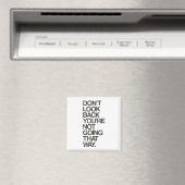 Kijk niet terug dat je niet zo gaat. magneet (Insitu (Vaatwasser))