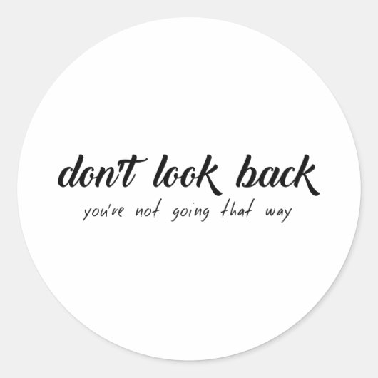 Kijk niet terug dat je niet zo gaat. ronde sticker (Voorkant)
