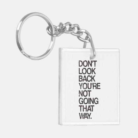 Kijk niet terug dat je niet zo gaat. sleutelhanger (Voorkant Links)