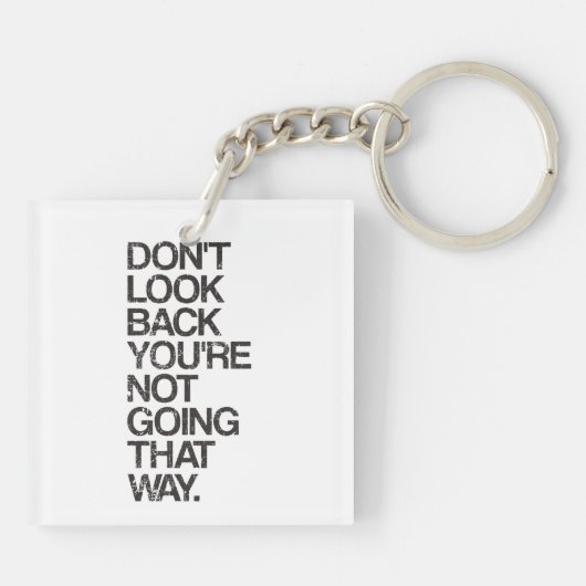 Kijk niet terug dat je niet zo gaat. sleutelhanger (Achterkant)