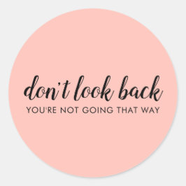 Kijk niet terug | Modern Uplifting Peachy Pink Ronde Sticker