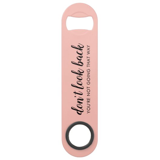 Kijk niet terug | Modern Uplifting Peachy Pink Speed Flessenopener (Voorkant)