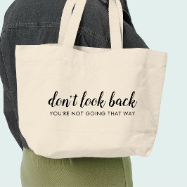 Kijk niet terug | Moderne, positieve prijsopgave Grote Tote Bag