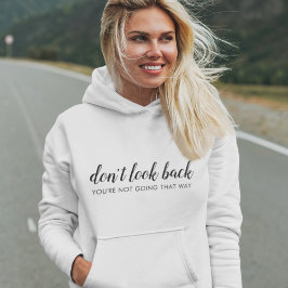 Kijk niet terug | Moderne, positieve prijsopgave Hoodie