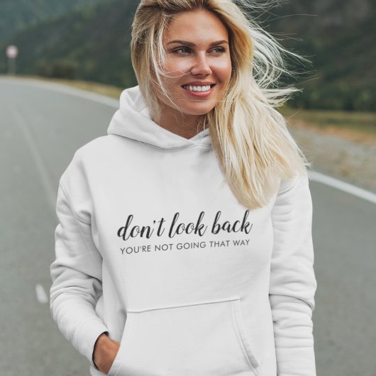 Kijk niet terug | Moderne, positieve prijsopgave Hoodie