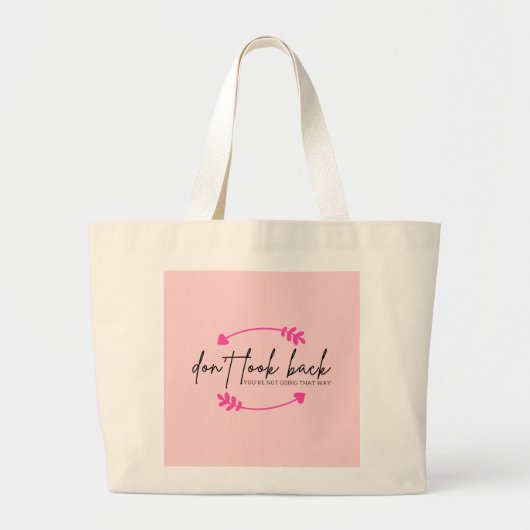 Kijk niet terug naar Moderne Motivatie toepassinge Grote Tote Bag (Voorkant)