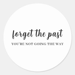 Kijk niet terug Positief Citaat Ontwerp Ronde Sticker