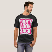 Kijk niet terug t-shirt (Voorkant volledig)