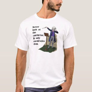 Kijk nooit naar de geleider t-shirt