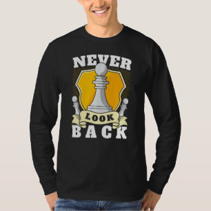 Kijk nooit naar Funny Chess Player Pawn Chess Piec T-shirt