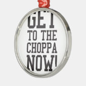 KIJK NU NAAR DE CHOPPA! METALEN ORNAMENT (Links)