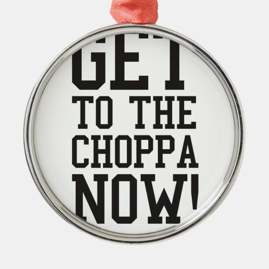 KIJK NU NAAR DE CHOPPA! METALEN ORNAMENT (Voorkant)