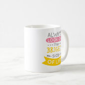 Kijk op de Heldere kant van het leven inspirerend Koffiemok (Voorkant rechts)