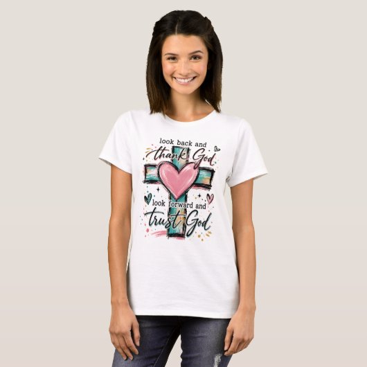 Kijk terug en dank God Christelijk T-shirt (Voorkant volledig)