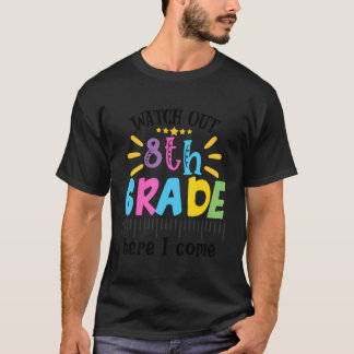 Kijk uit 8e klas hier kom ik eerste schooldag t-shirt