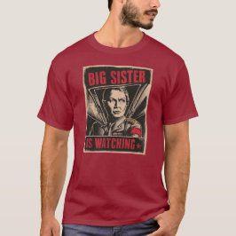 Kijk uit, Big Sister is Watching T-shirt