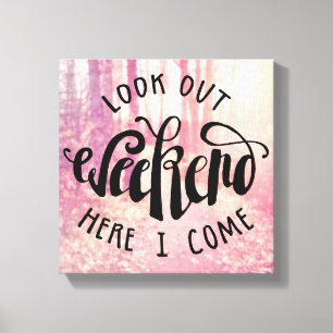 Kijk uit het weekend hier ik kom 2 canvas afdruk