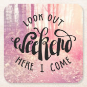 Kijk uit het weekend hier ik kom 2 kartonnen onderzetters (Voorkant)