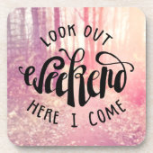 Kijk uit het weekend hier ik kom 2 onderzetter (Voorkant)