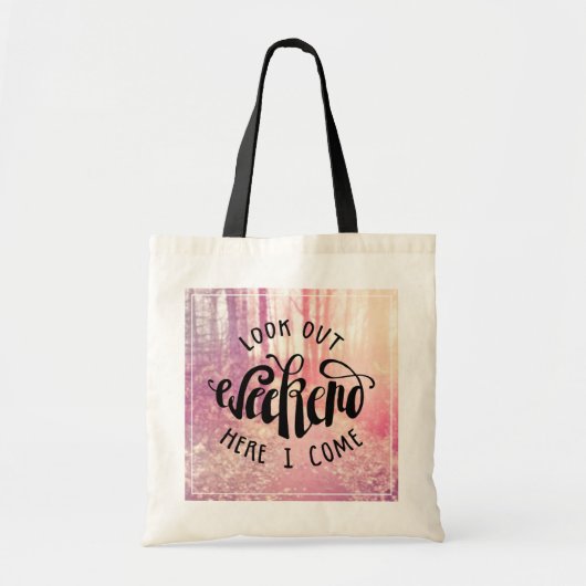 Kijk uit het weekend hier ik kom 2 tote bag (Voorkant)