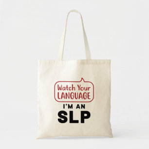 Kijk uit hoe je taal ik een SLP ben Tote Bag