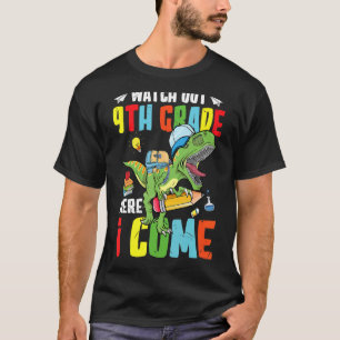Kijk uit naar de 9de graad hier. Ik kom Dinosaur t T-shirt