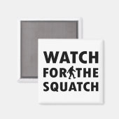 Kijk uit naar Squatch Magneet (Voorkant / Achterkant)