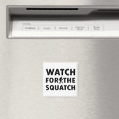 Kijk uit naar Squatch Magneet (Insitu (Vaatwasser))