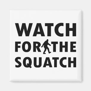 Kijk uit naar Squatch Magneet