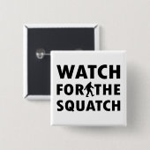 Kijk uit naar Squatch Vierkante Button 5,1 Cm (Voorkant /achterkant)