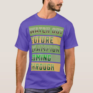 Kijk uit toekomstige kampioen komen door t-shirt
