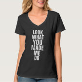 KIJK WAT JE ME LIET DOEN T-shirts (Voorkant)