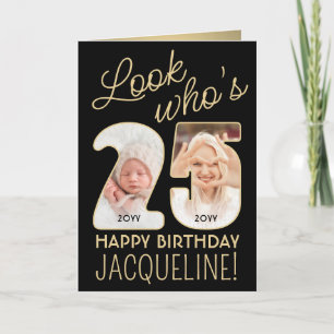 Kijk wie 25 is Zwart & Goud Verjaardagsfoto 2 Kaart
