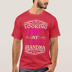 Kijkend heet bij 50 oma verjaardagscadeau t-shirt