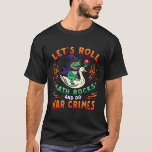 Kikker Gans Meme Laten we Rollen Wiskunde Rocks Do T-shirt