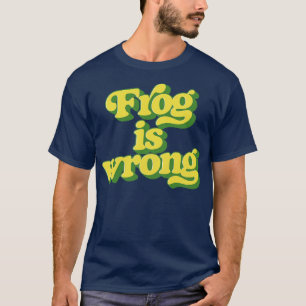 Kikker heeft ongelijk t-shirt