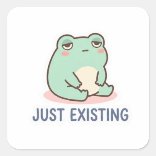 Kikkersticker met tekst 'Gewoon Existeren' Cute Ne Vierkante Sticker (Voorkant)
