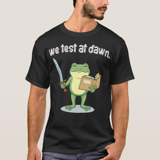 Kikkervis Examencoördinator We Test At Dawn T-shirt (Voorkant)