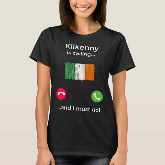 Kilkenny Is Calling And I Must Go Ireland T-shirt (Voorkant)