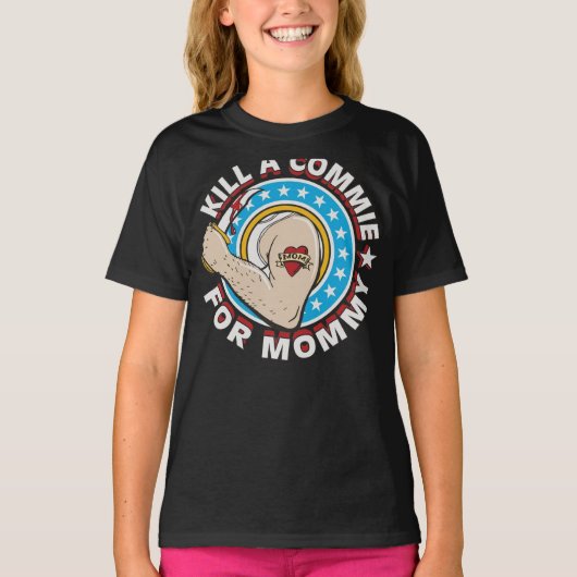 Kill a Commie for Mommy Personalized Unisex T-Shir T-shirt (Voorkant)