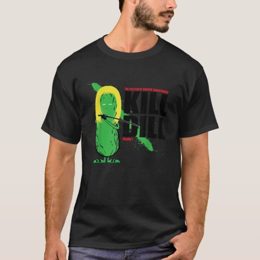 Kill Dill Funny Foodie Dill Pickle Pun T Shirt (Voorkant)