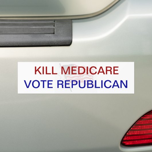 Kill Medicare STEMMING REPUBLICAN Bumpersticker (Op auto)