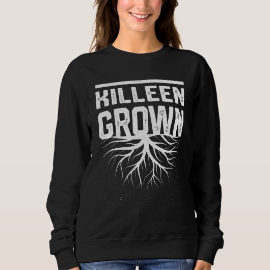 Killeen Grown Resident Local Pride Hometown Texas Trui (Voorkant)