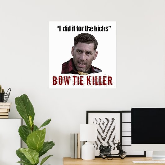 Killer Quote met Stropdas van Problem Child Bow Poster (Thuiskantoor)