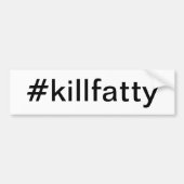 #killfatty bumpersticker (Voorkant)